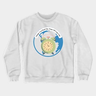 Time of Your Life Crewneck Sweatshirt